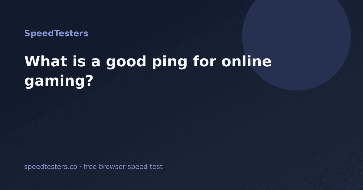 What is a good ping for online gaming?
