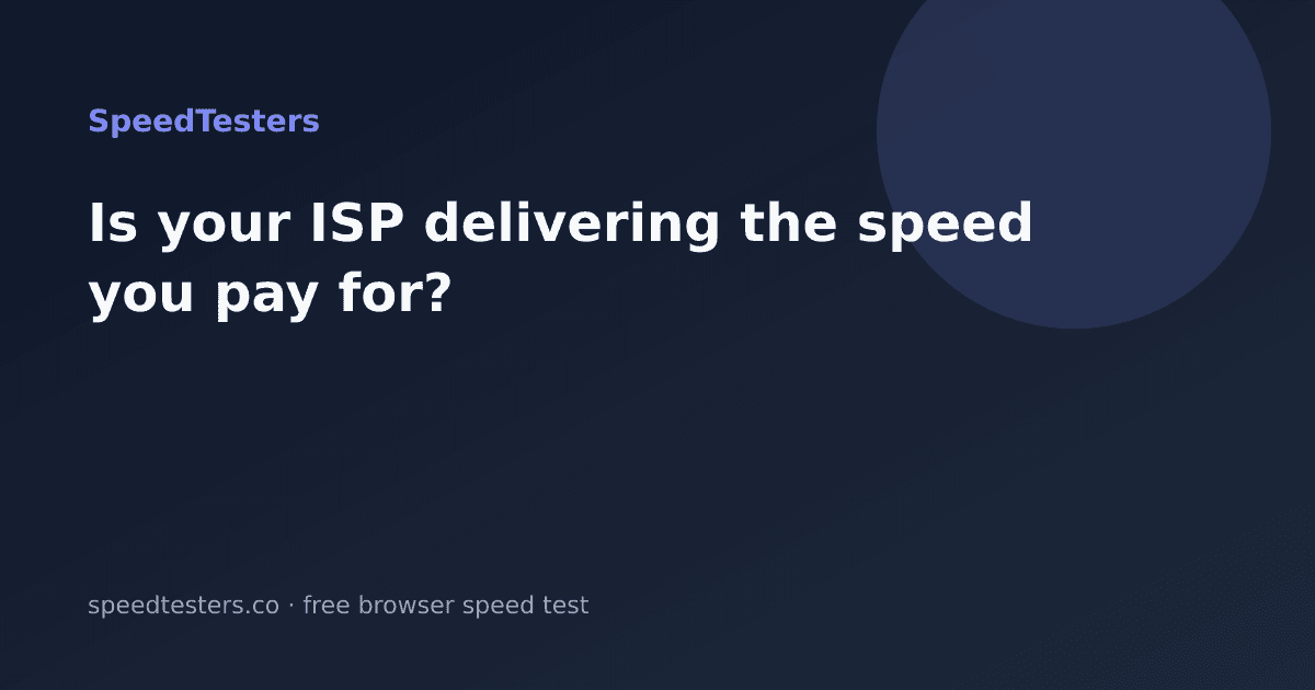 Is Your ISP Delivering the Speed You Pay For?