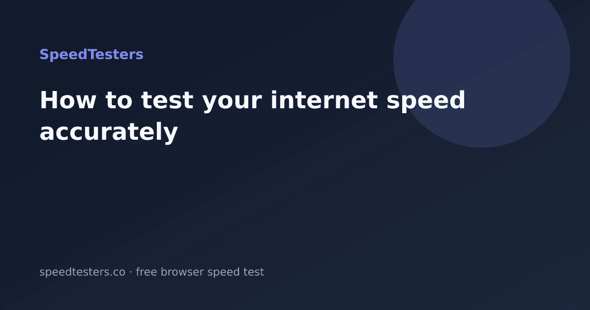 How to test your internet speed accurately
