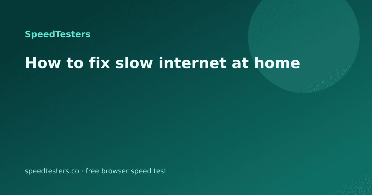 How to fix slow internet at home