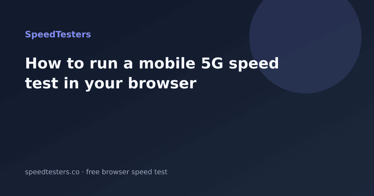 How to Run a Mobile 5G Speed Test in Your Browser