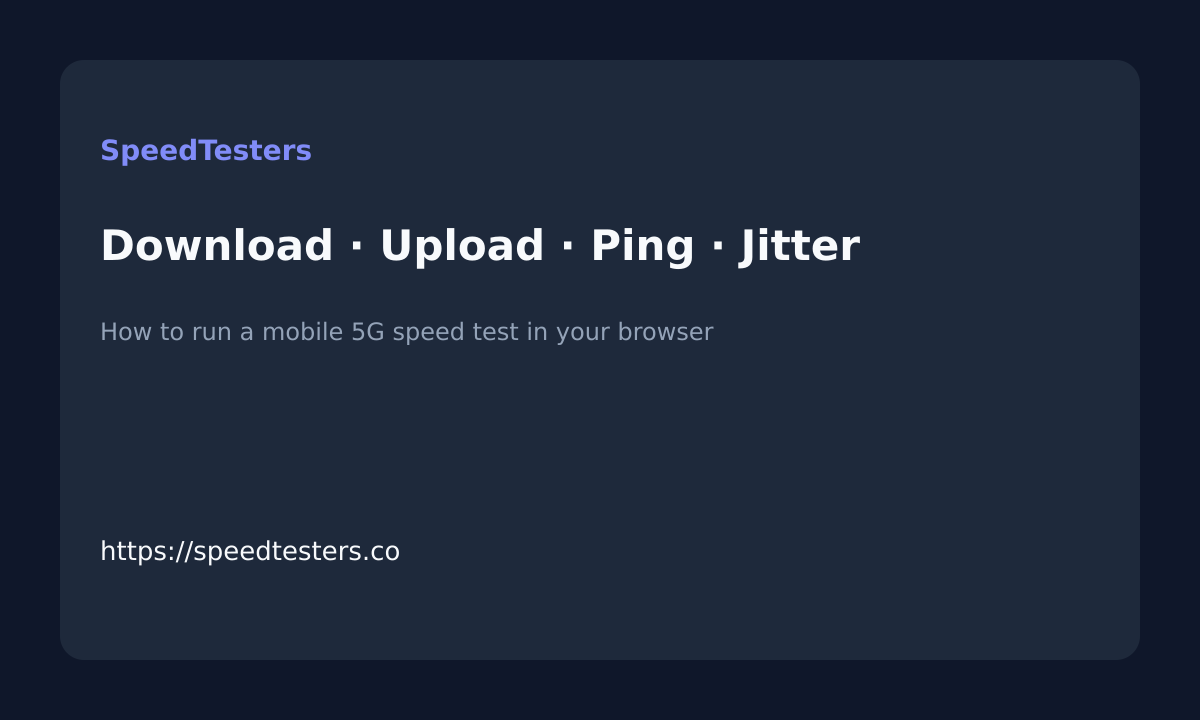 How to run a mobile 5G speed test in your browser metrics on SpeedTesters